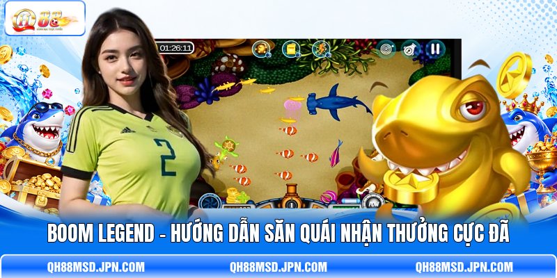 Boom Legend - Hướng Dẫn Săn Quái Nhận Thưởng Cực Đã