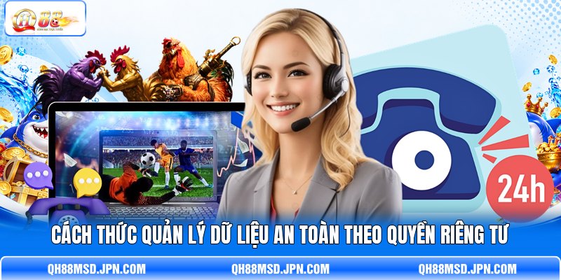 Cách thức quản lý dữ liệu an toàn theo quyền riêng tư Cách thức quản lý dữ liệu an toàn theo quyền riêng tư