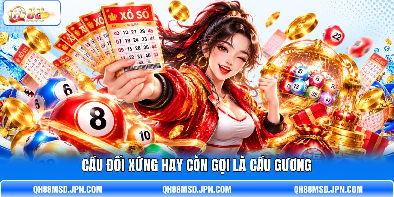 Cầu đối xứng hay còn gọi là cầu gương