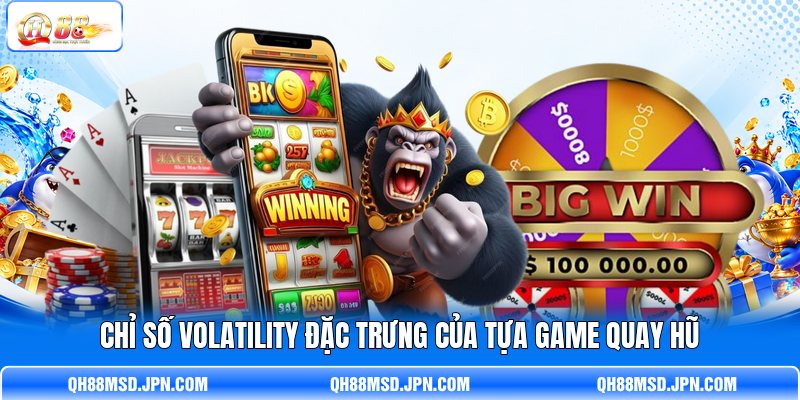 Chỉ số Volatility đặc trưng của tựa game quay hũ Chỉ số Volatility đặc trưng của tựa game quay hũ