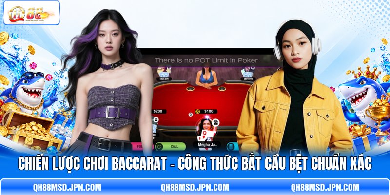Chiến Lược Chơi Baccarat - Công Thức Bắt Cầu Bệt Chuẩn Xác