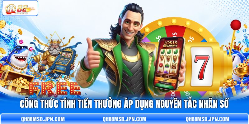 Công thức tính tiền thưởng áp dụng nguyên tắc nhân số Công thức tính tiền thưởng áp dụng nguyên tắc nhân số