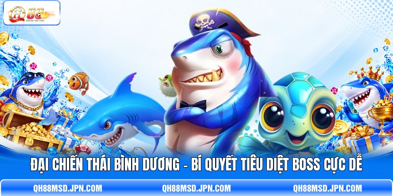 Đại Chiến Thái Bình Dương - Bí Quyết Tiêu Diệt Boss Cực Dễ