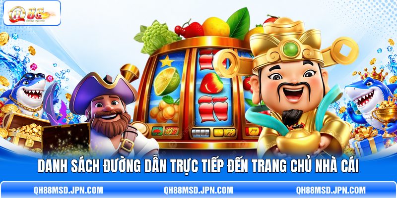 Danh sách đường dẫn trực tiếp đến trang chủ nhà cái