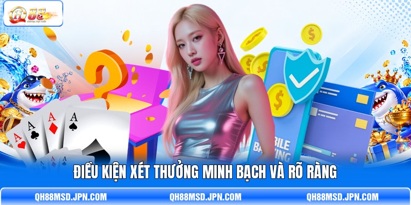 Điều kiện xét thưởng minh bạch và rõ ràng