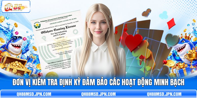 Đơn vị kiểm tra định kỳ đảm bảo các hoạt động minh bạch