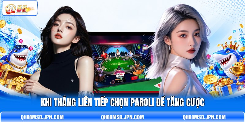 Khi thắng liên tiếp chọn Paroli để tăng cược Khi thắng liên tiếp chọn Paroli để tăng cược