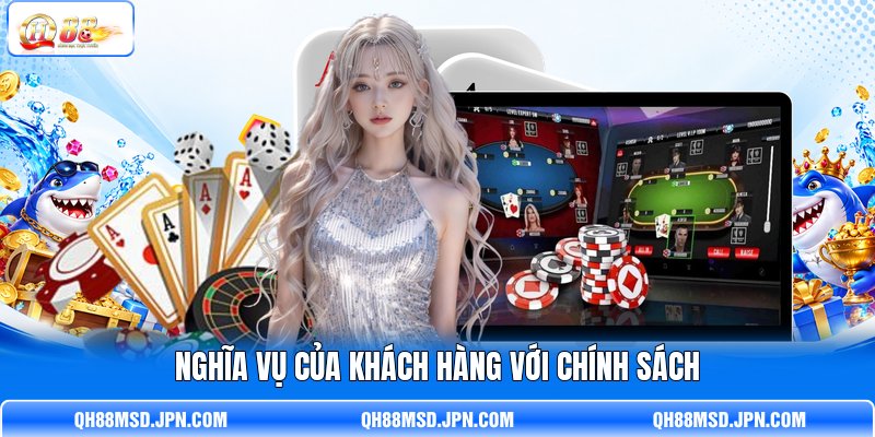 Nghĩa vụ của khách hàng với chính sách