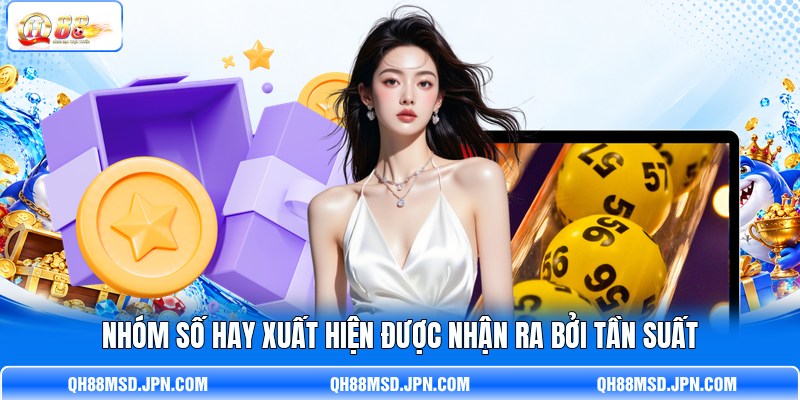 Nhóm số hay xuất hiện được nhận ra bởi tần suất