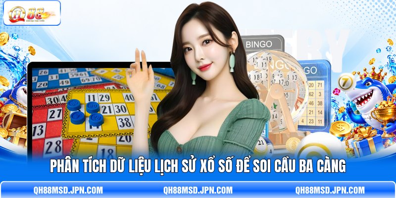 Phân tích dữ liệu lịch sử xổ số để soi cầu ba càng Phân tích dữ liệu lịch sử xổ số để soi cầu ba càng