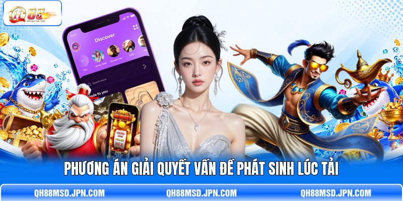 Phương án giải quyết vấn đề phát sinh lúc tải