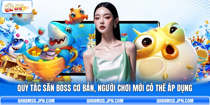 Quy tắc săn Boss cơ bản, người chơi mới có thể áp dụng